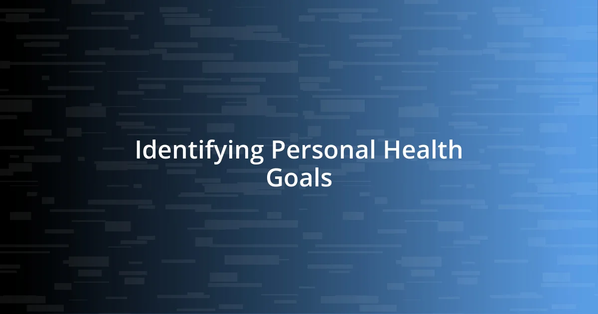 Identifying Personal Health Goals